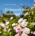 ebook: Förtjusande rosor, Ihastuttavat ruusut