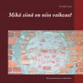 ebook: Mikä siinä on niin vaikeaa?