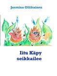 ebook: Iitu Käpy seikkailee