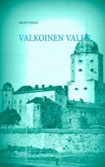 ebook: VALKOINEN VALHE