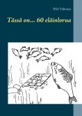 ebook: Tässä on... 60 eläinlorua