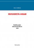 ebook: IKUISUUDESTA AIKAAN