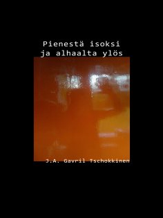 eBook: Pienestä isoksi ja alhaalta ylös