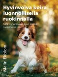 ebook: Hyvinvoiva koira luonnollisella ruokinnalla