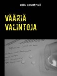 ebook: Vääriä Valintoja