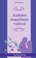 eBook: Kahden maailman välissä