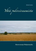 ebook: Yhtä puliveivaamista