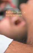 ebook: Karvakäsi José - ja muita tarinoita