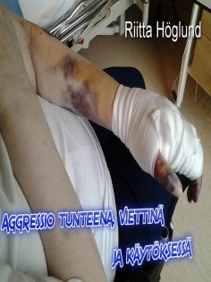 eBook: Aggressio, tunteena, viettinä ja käytöksessä