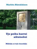 eBook: Ujo poika kasvoi aikuiseksi