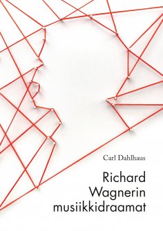 ebook: Richard Wagnerin musiikkidraamat