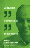eBook: Ajatuksia elämästä ja maailmasta