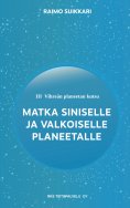 eBook: Vihreän planeetan kutsu - Matka Siniselle ja Valkoiselle planeetalle