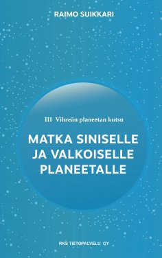 eBook: Vihreän planeetan kutsu - Matka Siniselle ja Valkoiselle planeetalle