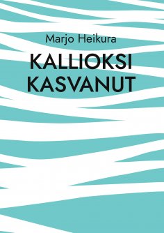 eBook: Kallioksi kasvanut