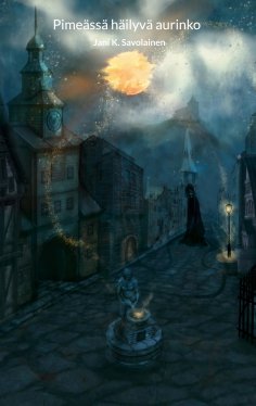 eBook: Pimeässä häilyvä aurinko