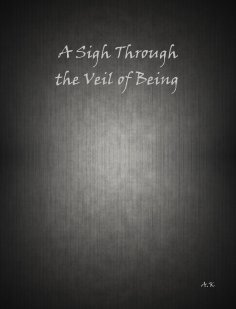 eBook: A Sigh Through the Veil of Being