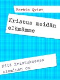 ebook: Kristus meidän elämämme