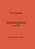 ebook: Elämäni päivät osa XIII