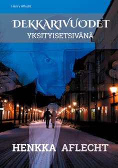 eBook: Henkka Aflecht, Dekkarivuodet
