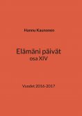 ebook: Elämäni päivät osa XIV