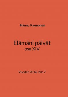 ebook: Elämäni päivät osa XIV