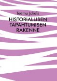 eBook: Historiallisen tapahtumisen rakenne