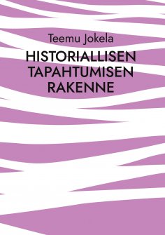 eBook: Historiallisen tapahtumisen rakenne