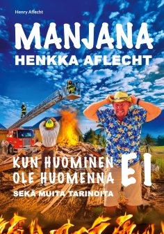 eBook: Henkka Aflecht - Manjana - Kun huominen EI ole huomenna