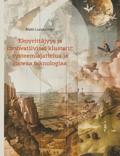 ebook: Ekoyrittäjyys ja innovatiiviset klusterit: systeemiajattelua ja luovaa teknologiaa