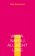 eBook: Vaasa-Napoli all night long
