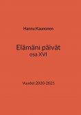 ebook: Elämäni päivät osa XVI