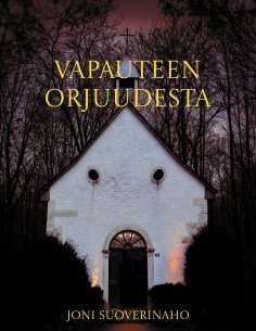 eBook: Vapauteen orjuudesta