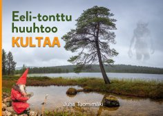 eBook: Eeli-tonttu huuhtoo kultaa