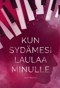 ebook: Kun sydämesi laulaa minulle