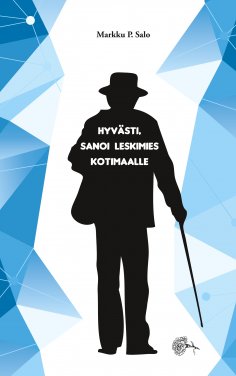 ebook: Hyvästi, sanoi leskimies kotimaalle
