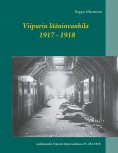 ebook: Viipurin lääninvankila 1917 - 1918