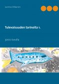 ebook: Tulevaisuuden tarinoita 1.