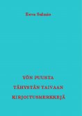 ebook: Yön puusta tähystän taivaan kirjoitusmerkkejä