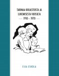 ebook: Tarinaa kirjastoista ja lukemisesta vuosilta 1910 – 1970