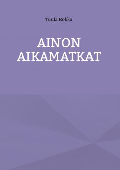 ebook: Ainon Aikamatkat