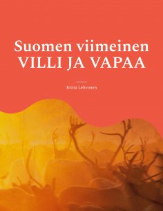 eBook: Suomen viimeinen VILLI JA VAPAA