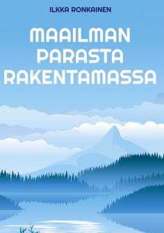 ebook: Maailman parasta rakentamassa