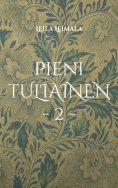 eBook: Pieni TULIAINEN - 2 -