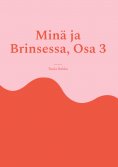 ebook: Minä ja Brinsessa, Osa 3