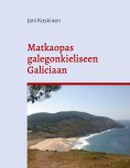 ebook: Matkaopas galegonkieliseen Galiciaan
