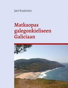 ebook: Matkaopas galegonkieliseen Galiciaan