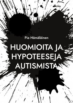 eBook: Huomioita ja hypoteeseja autismista