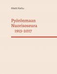 ebook: Pyörönmaan Nuorisoseura 1913-2017