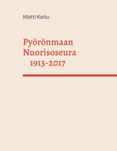 ebook: Pyörönmaan Nuorisoseura 1913-2017
